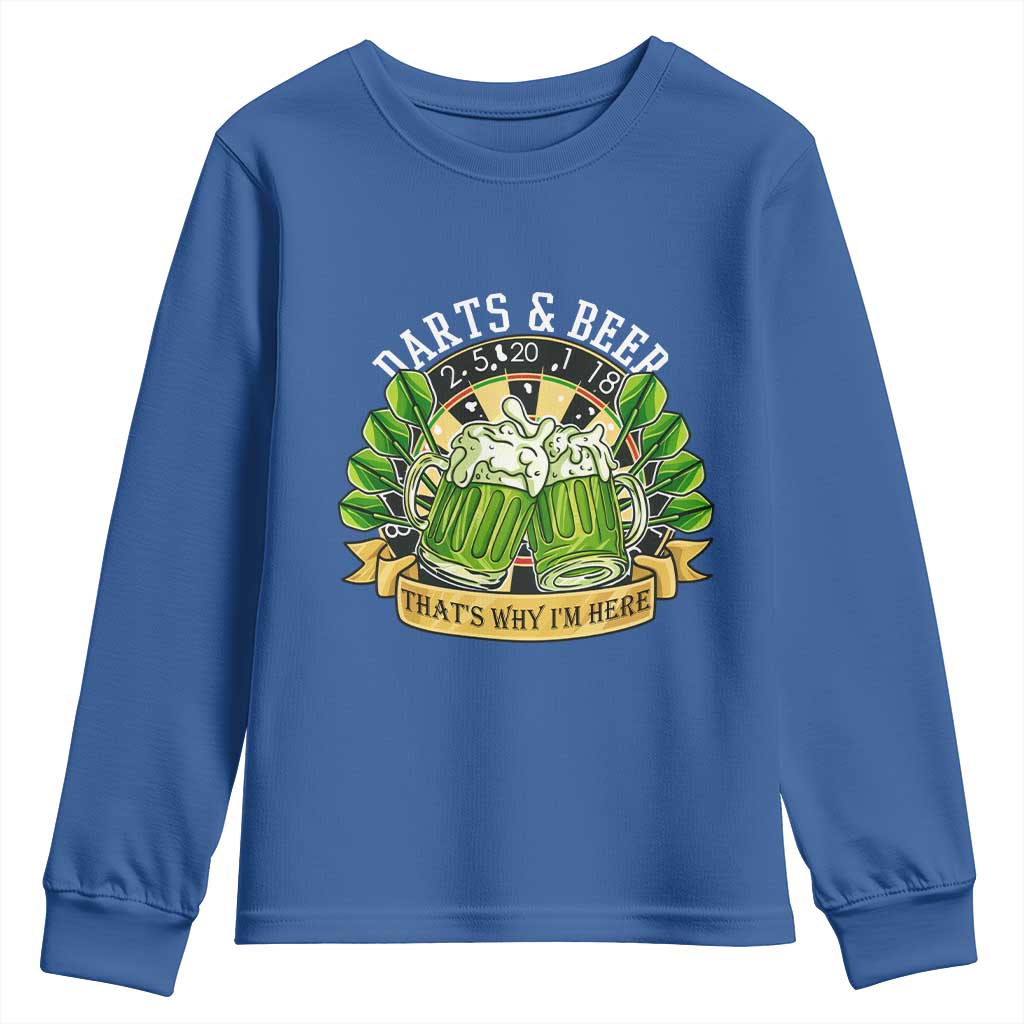 Beer And Darts St Patricks Day Gift Youth Sweatshirt That Is Why I Am Here