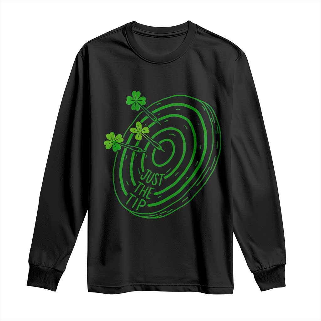 Dirty Humor Dartist St Patricks Day Gift Long Sleeve Shirt Just The Tip