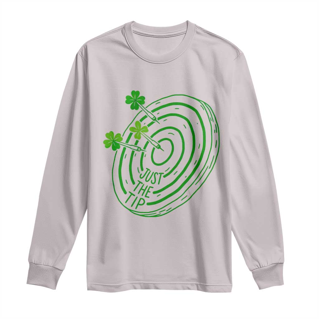 Dirty Humor Dartist St Patricks Day Gift Long Sleeve Shirt Just The Tip
