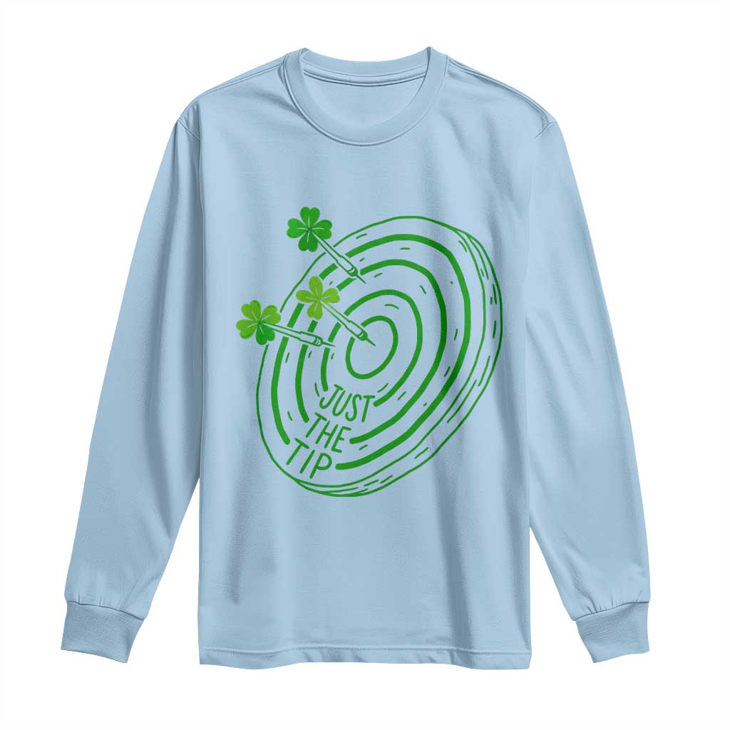 Dirty Humor Dartist St Patricks Day Gift Long Sleeve Shirt Just The Tip