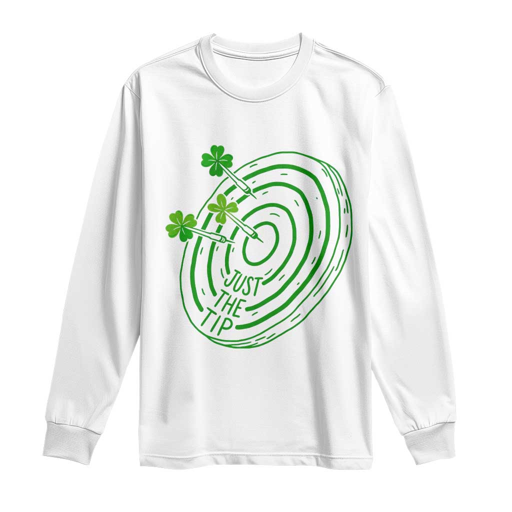 Dirty Humor Dartist St Patricks Day Gift Long Sleeve Shirt Just The Tip