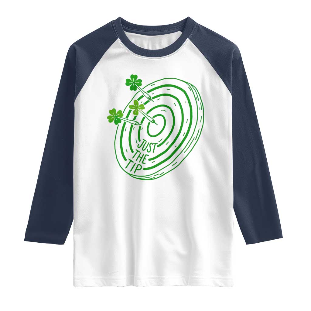 Dirty Humor Dartist St Patricks Day Gift Raglan Shirt Just The Tip