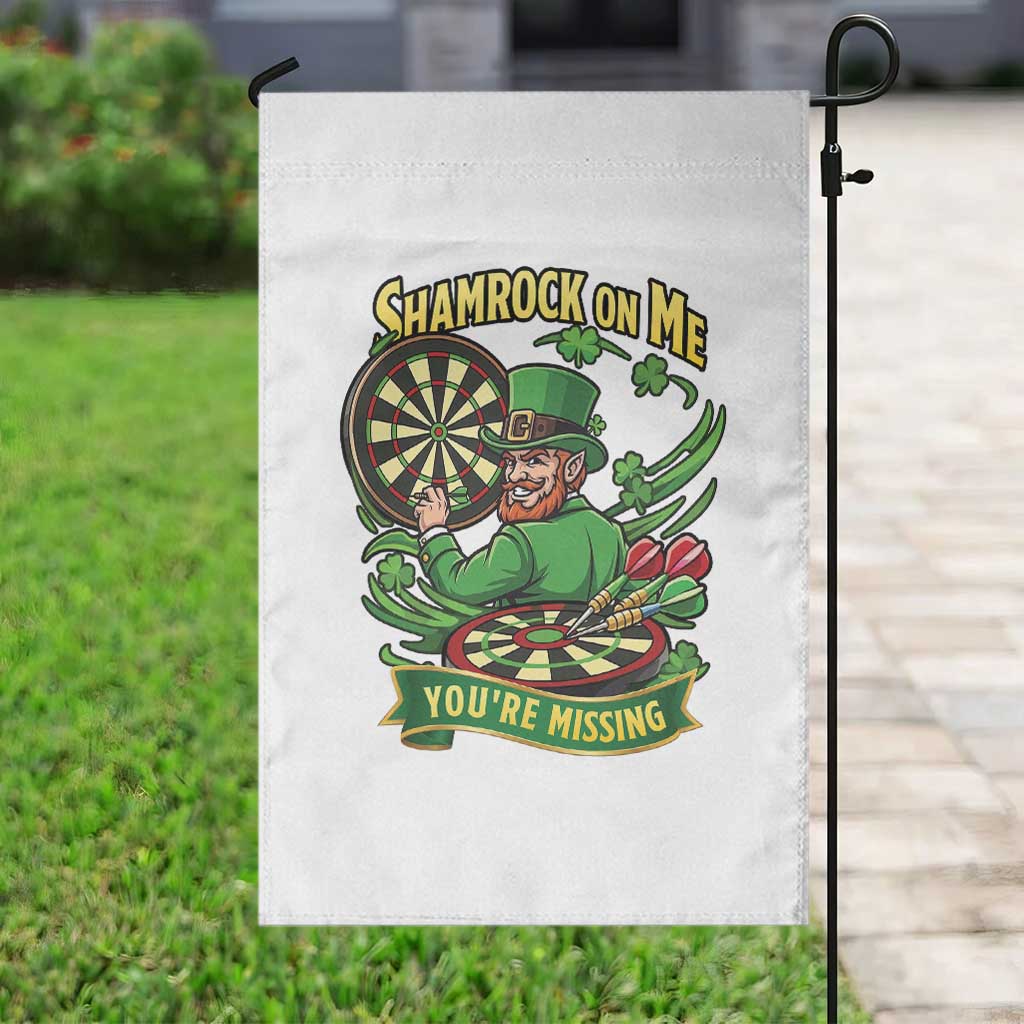 Shamrock On Me Youre Missing Garden Flag St Patricks Day Darts Player Gift