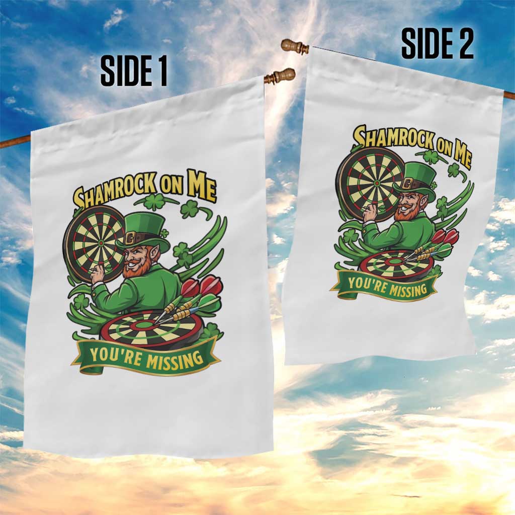 Shamrock On Me Youre Missing Garden Flag St Patricks Day Darts Player Gift