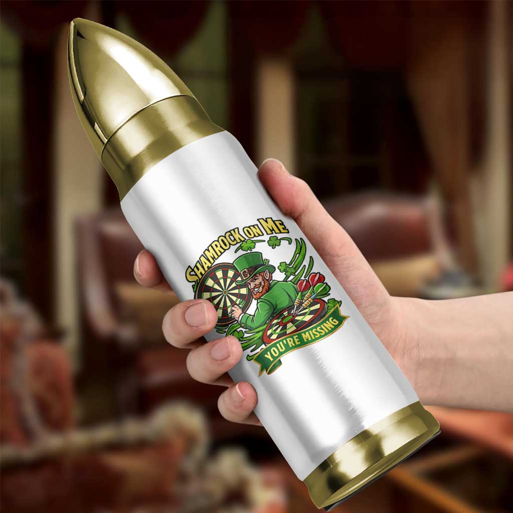 Shamrock On Me Youre Missing Bullet Tumbler St Patricks Day Darts Player Gift