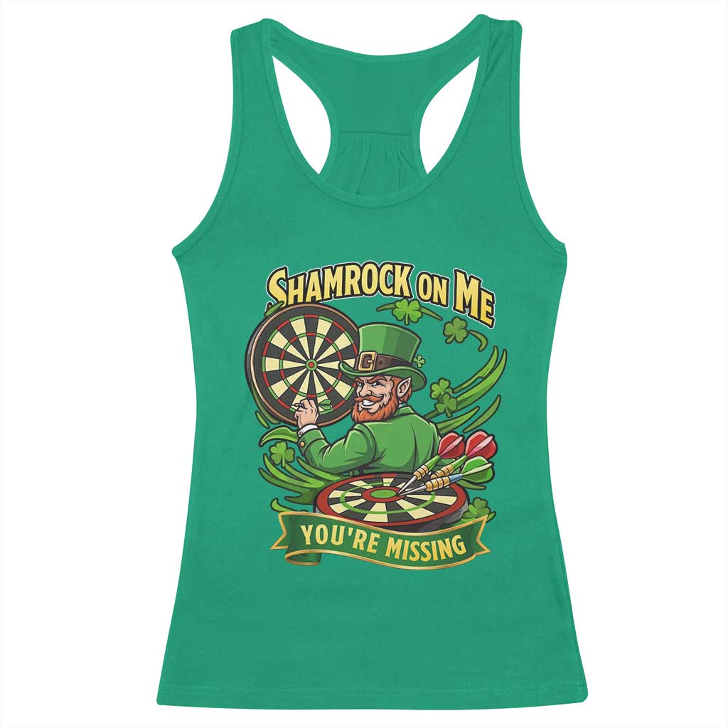 Shamrock On Me Youre Missing Racerback Tank Top St Patricks Day Darts Player Gift