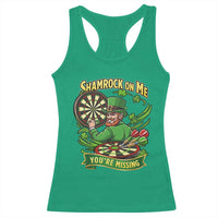 Shamrock On Me Youre Missing Racerback Tank Top St Patricks Day Darts Player Gift