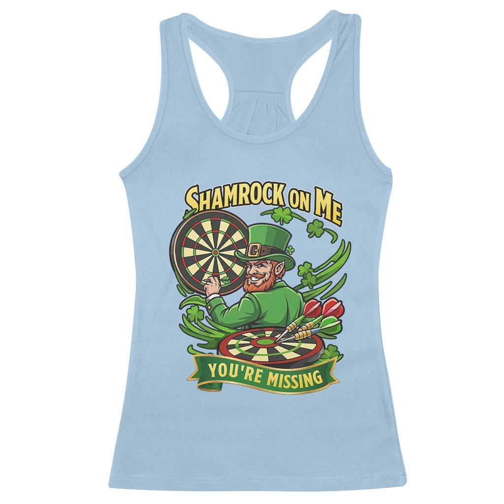 Shamrock On Me Youre Missing Racerback Tank Top St Patricks Day Darts Player Gift