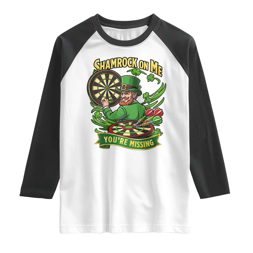 Shamrock On Me Youre Missing Raglan Shirt St Patricks Day Darts Player Gift