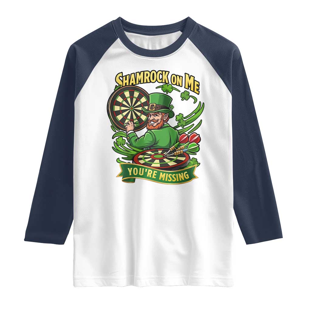 Shamrock On Me Youre Missing Raglan Shirt St Patricks Day Darts Player Gift
