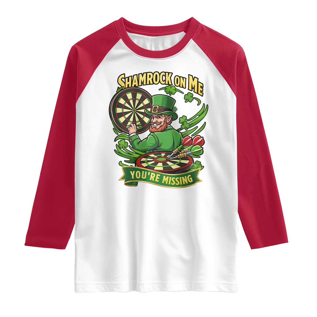 Shamrock On Me Youre Missing Raglan Shirt St Patricks Day Darts Player Gift