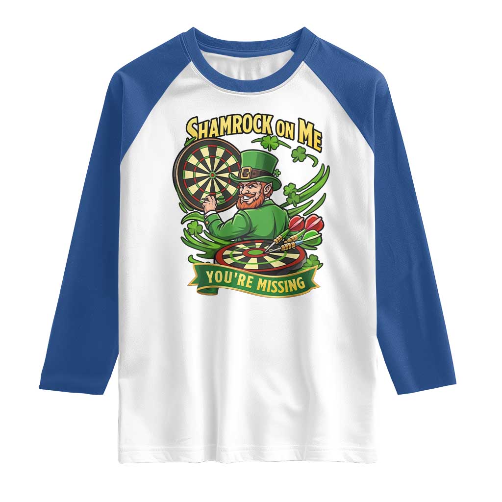 Shamrock On Me Youre Missing Raglan Shirt St Patricks Day Darts Player Gift