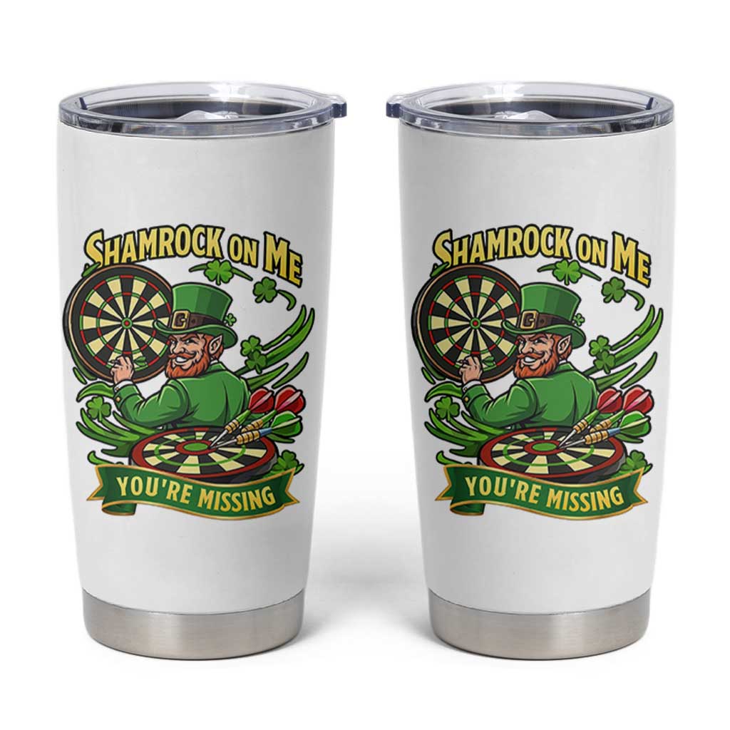 Shamrock On Me Youre Missing Tumbler Cup St Patricks Day Darts Player Gift