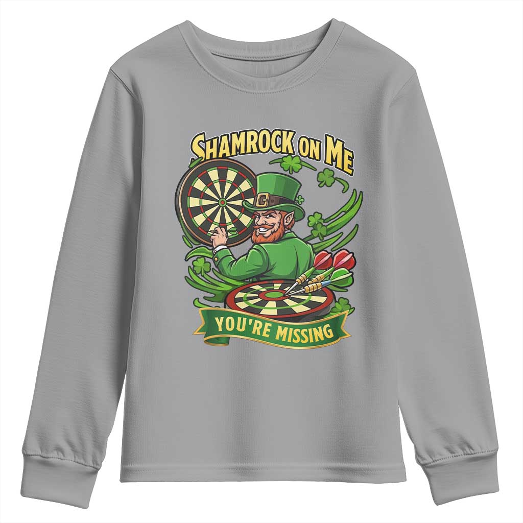 Shamrock On Me Youre Missing Youth Sweatshirt St Patricks Day Darts Player Gift