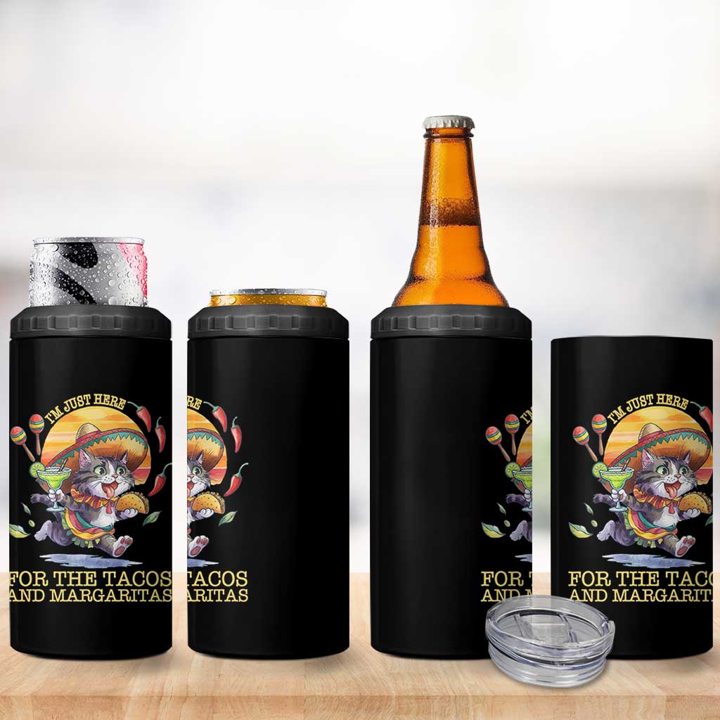 Funny Cinco De Mayo Cat 4 in 1 Can Cooler Tumbler Just Here For The Tacos And Margaritas