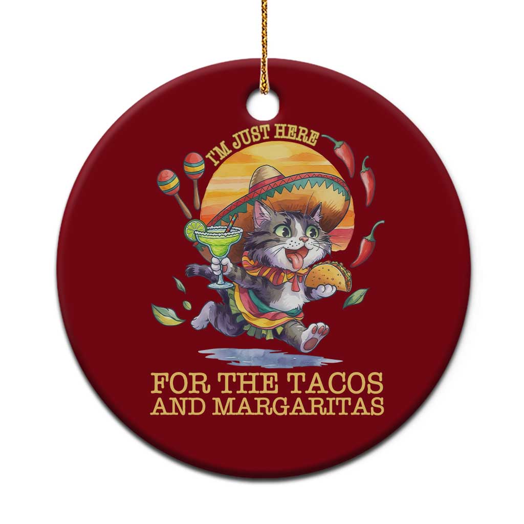 Funny Cinco De Mayo Cat Ceramic Ornament Just Here For The Tacos And Margaritas