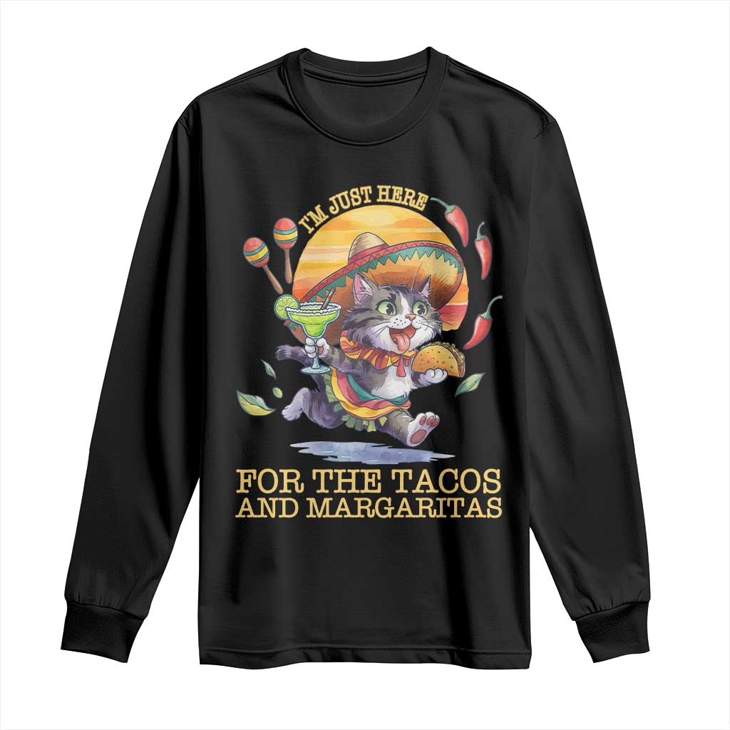 Funny Cinco De Mayo Cat Long Sleeve Shirt Just Here For The Tacos And Margaritas