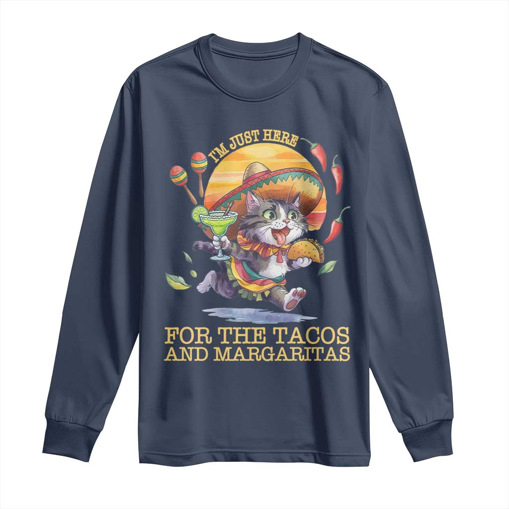 Funny Cinco De Mayo Cat Long Sleeve Shirt Just Here For The Tacos And Margaritas