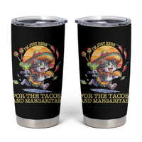 Funny Cinco De Mayo Cat Tumbler Cup Just Here For The Tacos And Margaritas