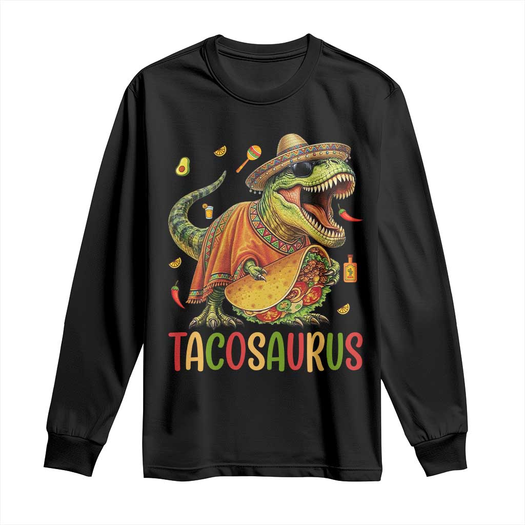Cinco De Mayo Tacosaurus Long Sleeve Shirt Funny Dinosaur Taco Lover Gift