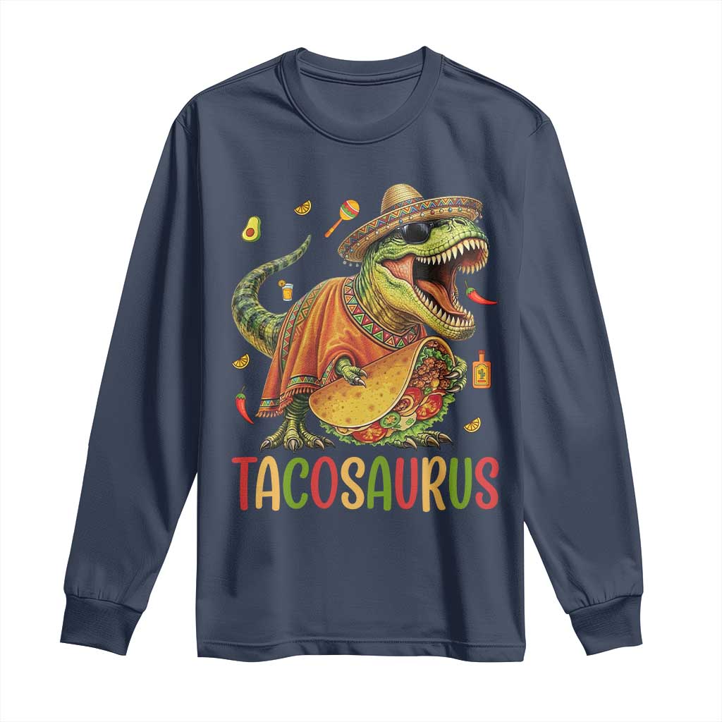 Cinco De Mayo Tacosaurus Long Sleeve Shirt Funny Dinosaur Taco Lover Gift