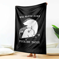 Funny Taco Joke Adult Humor Gift Throw Blanket Who Wants Fucking Tacos