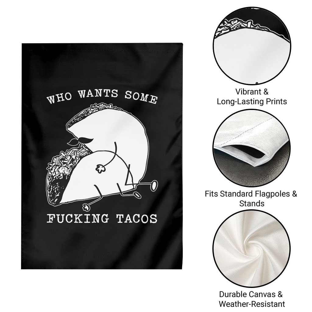 Funny Taco Joke Adult Humor Gift Garden Flag Who Wants Fucking Tacos