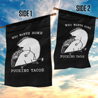 Funny Taco Joke Adult Humor Gift Garden Flag Who Wants Fucking Tacos
