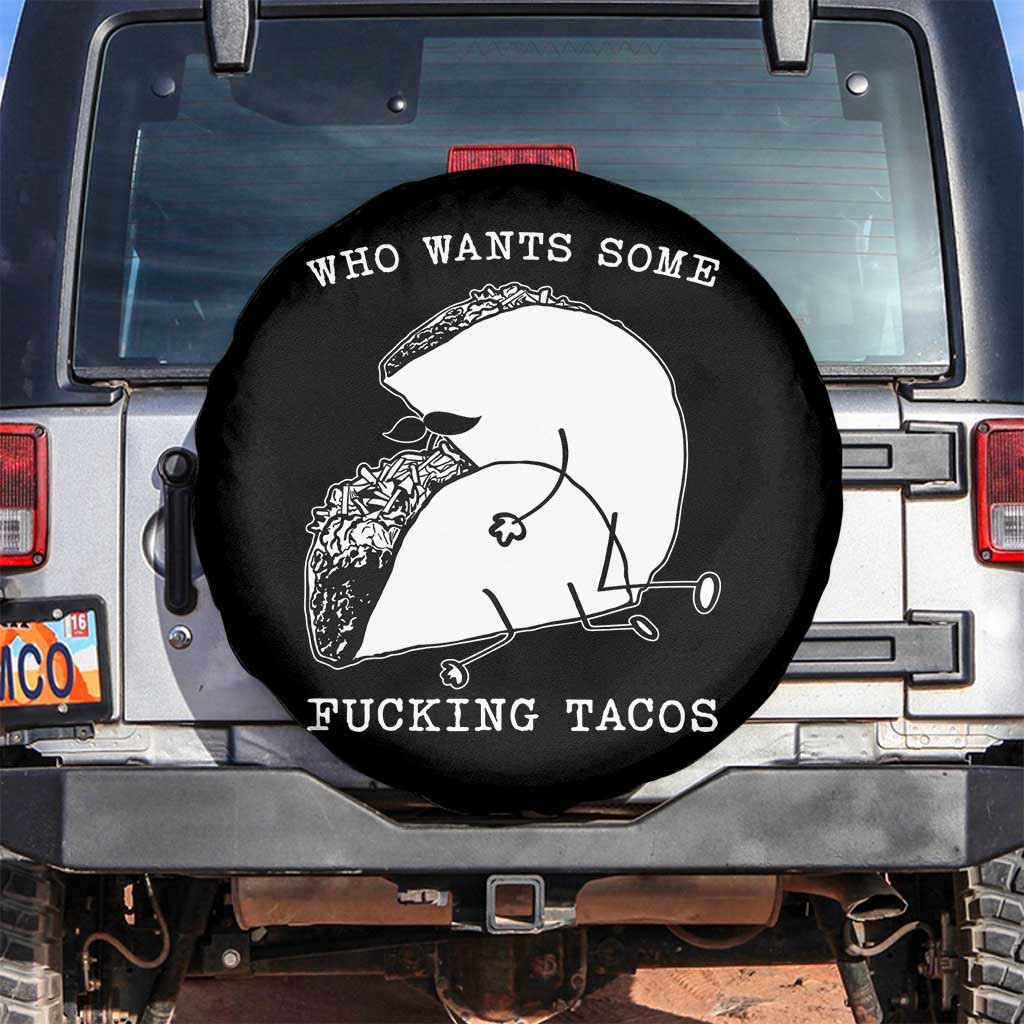 Funny Taco Joke Adult Humor Gift Spare Tire Cover Who Wants Fucking Tacos