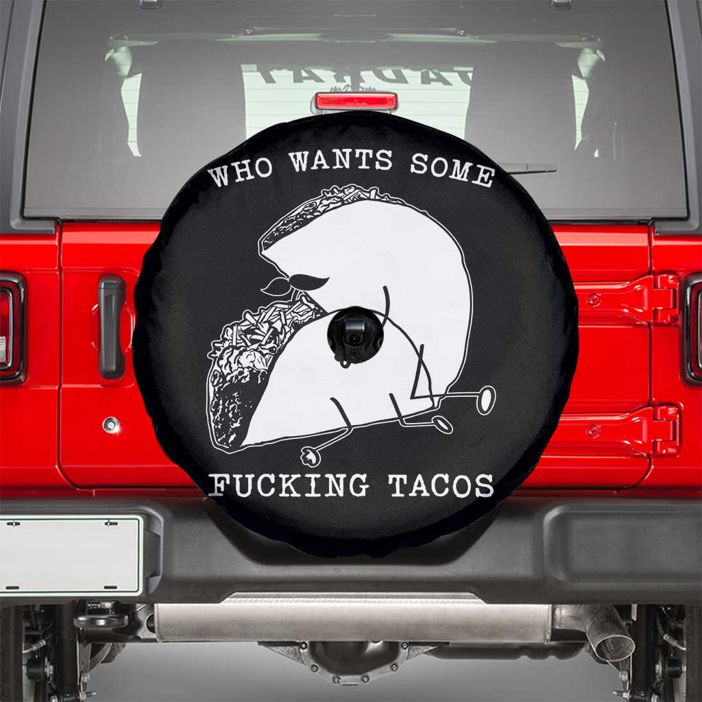 Funny Taco Joke Adult Humor Gift Spare Tire Cover Who Wants Fucking Tacos