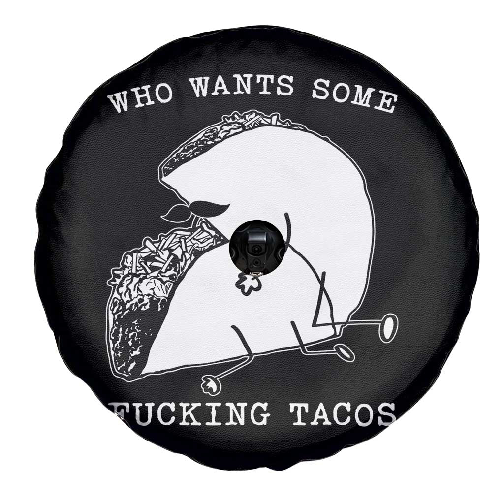 Funny Taco Joke Adult Humor Gift Spare Tire Cover Who Wants Fucking Tacos