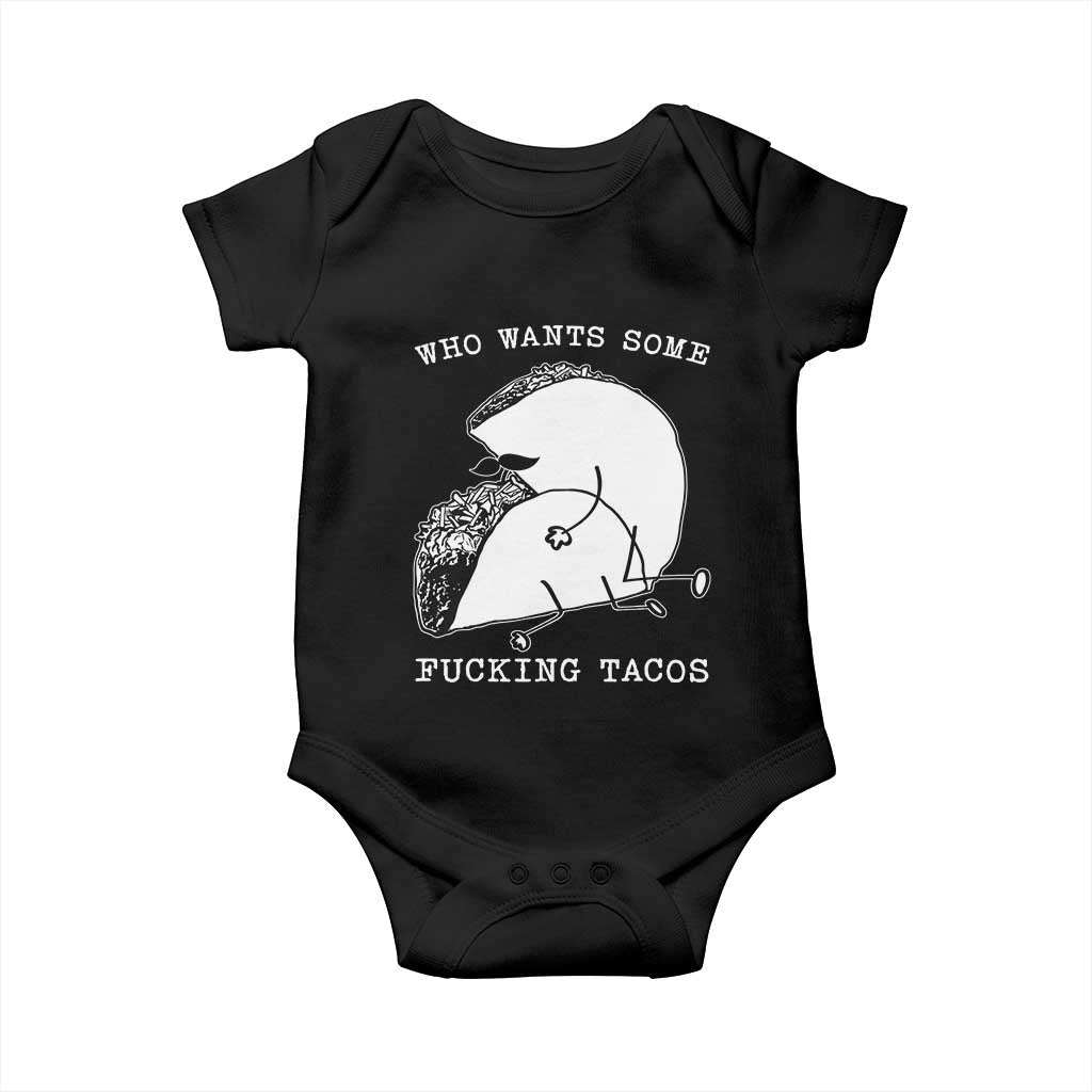 Funny Taco Joke Adult Humor Gift Baby Onesie Who Wants Fucking Tacos