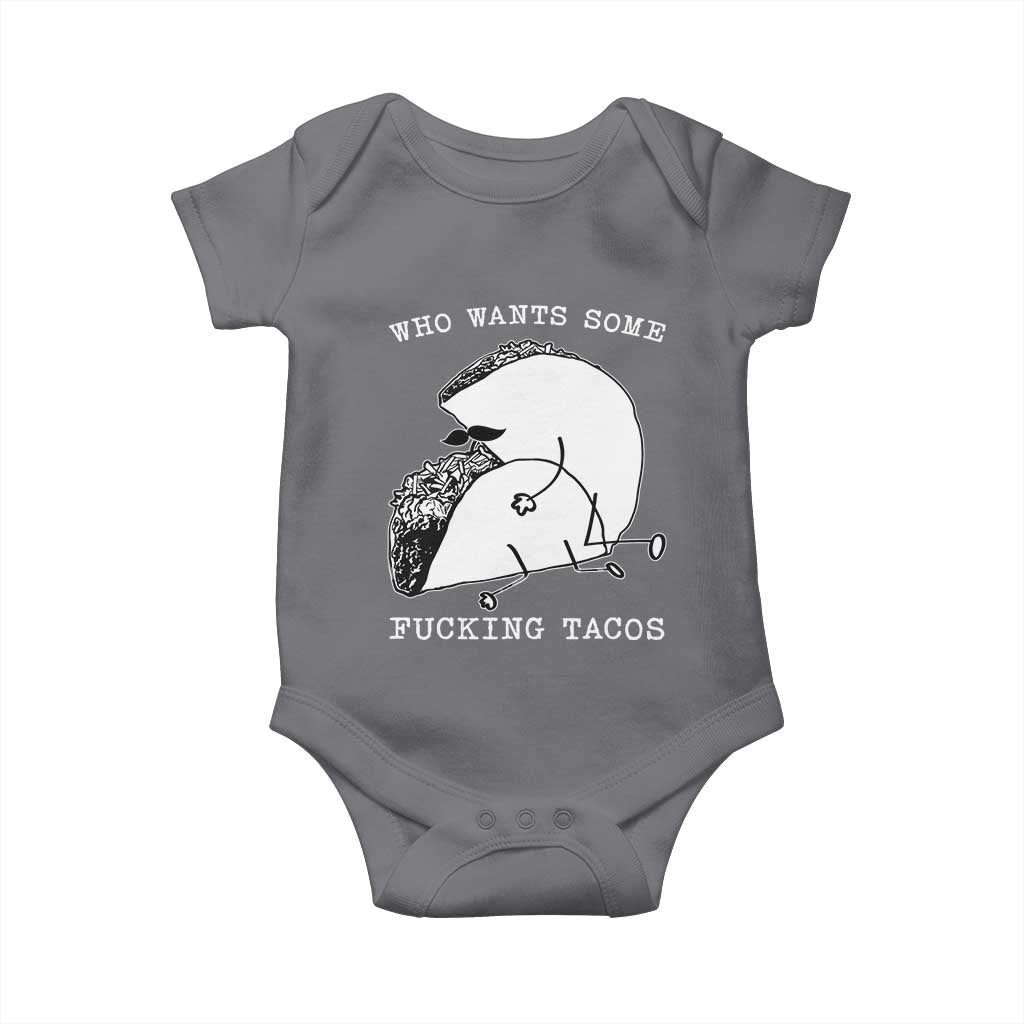 Funny Taco Joke Adult Humor Gift Baby Onesie Who Wants Fucking Tacos
