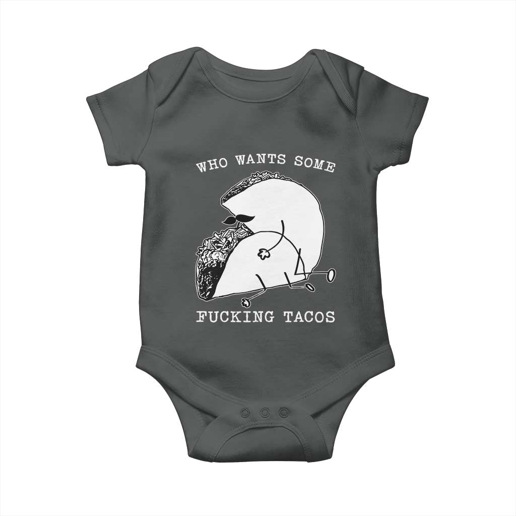 Funny Taco Joke Adult Humor Gift Baby Onesie Who Wants Fucking Tacos