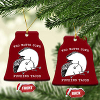 Funny Taco Joke Adult Humor Gift Ceramic Ornament Who Wants Fucking Tacos