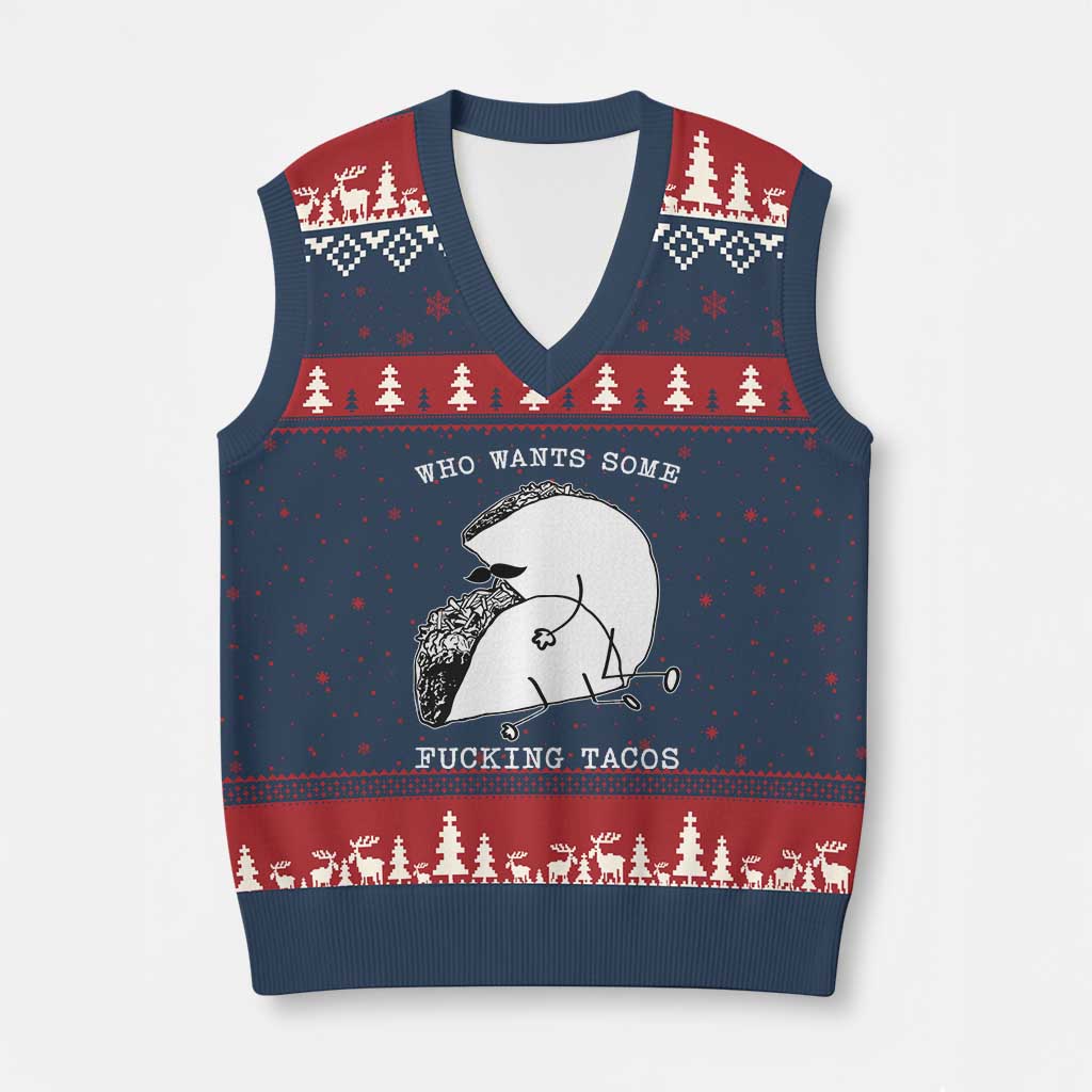 Funny Taco Joke Adult Humor Gift V-Neck Knit Sweater Vest Who Wants Fucking Tacos