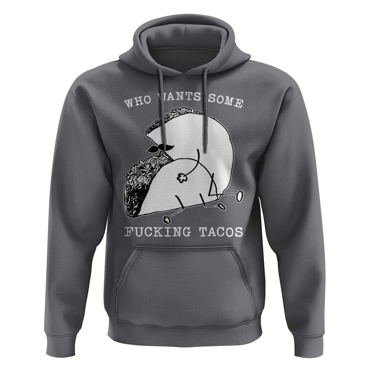 Funny Taco Joke Adult Humor Gift Hoodie Who Wants Fucking Tacos