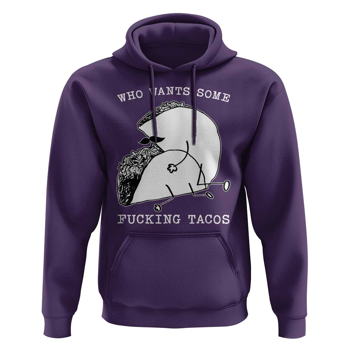 Funny Taco Joke Adult Humor Gift Hoodie Who Wants Fucking Tacos