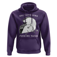 Funny Taco Joke Adult Humor Gift Hoodie Who Wants Fucking Tacos