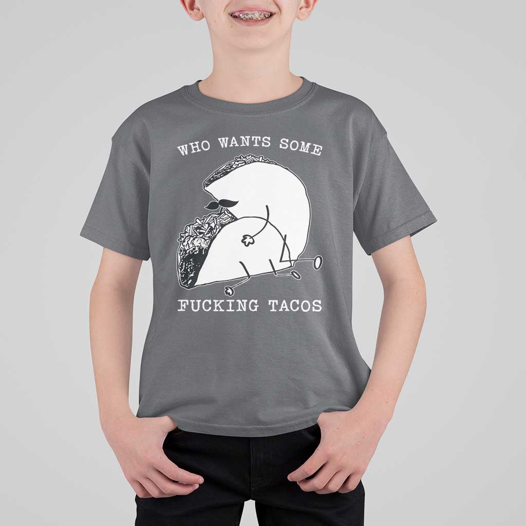 Funny Taco Joke Adult Humor Gift T Shirt For Kid Who Wants Fucking Tacos