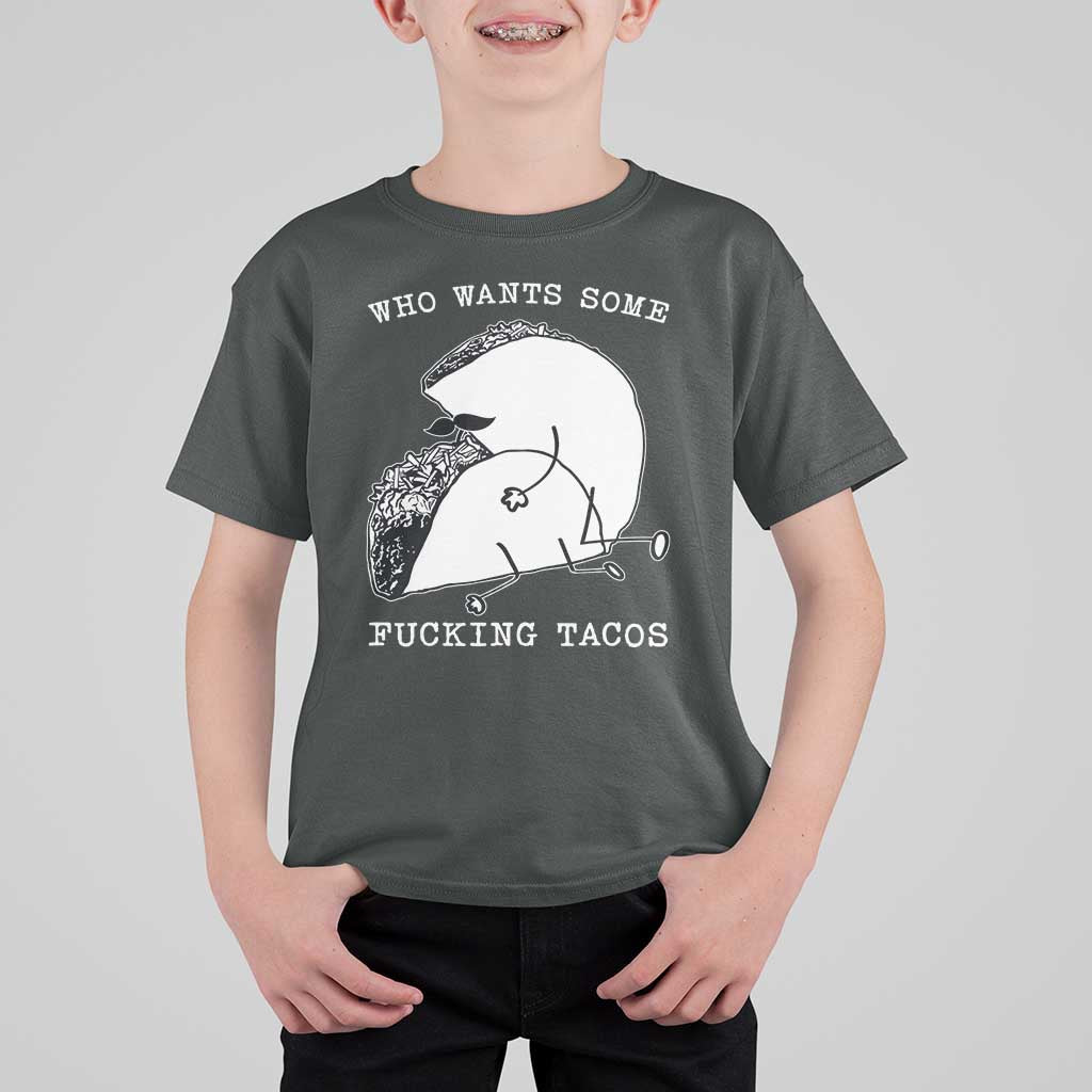 Funny Taco Joke Adult Humor Gift T Shirt For Kid Who Wants Fucking Tacos