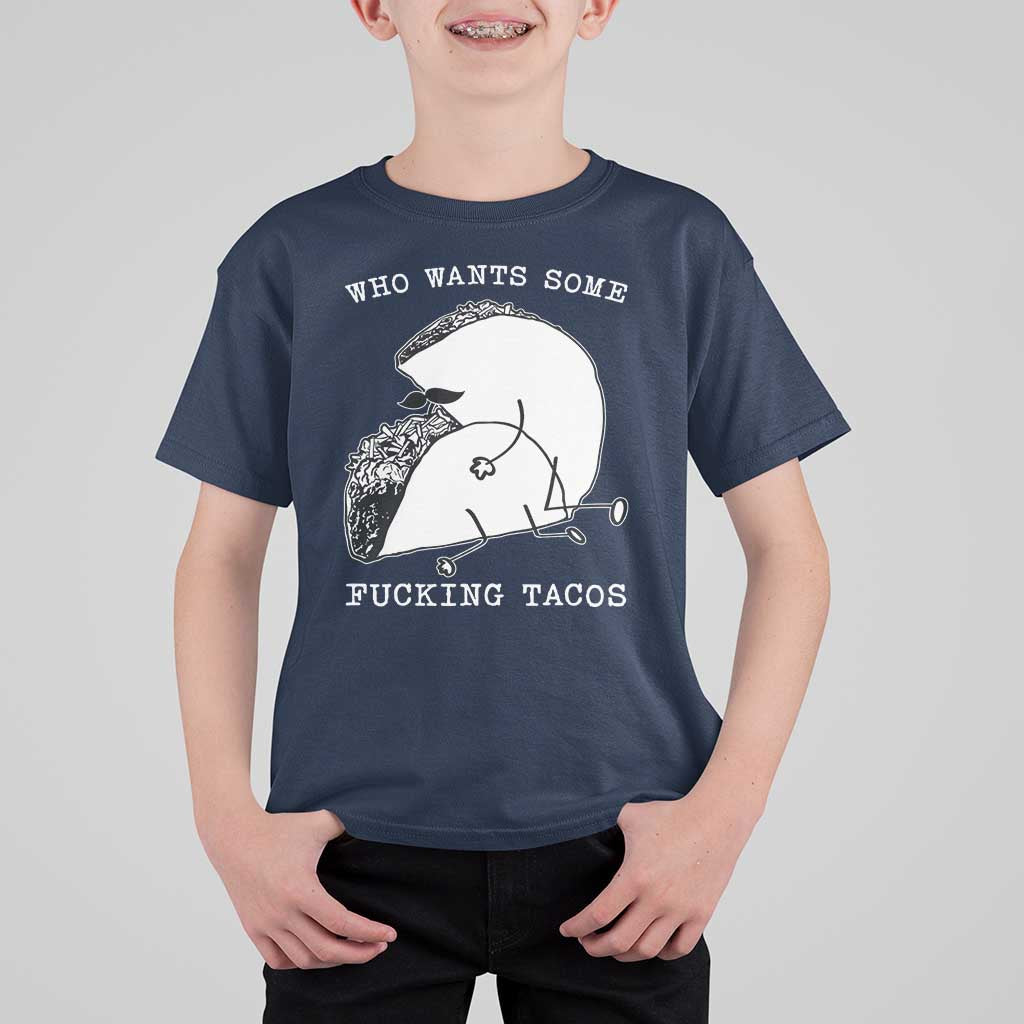Funny Taco Joke Adult Humor Gift T Shirt For Kid Who Wants Fucking Tacos