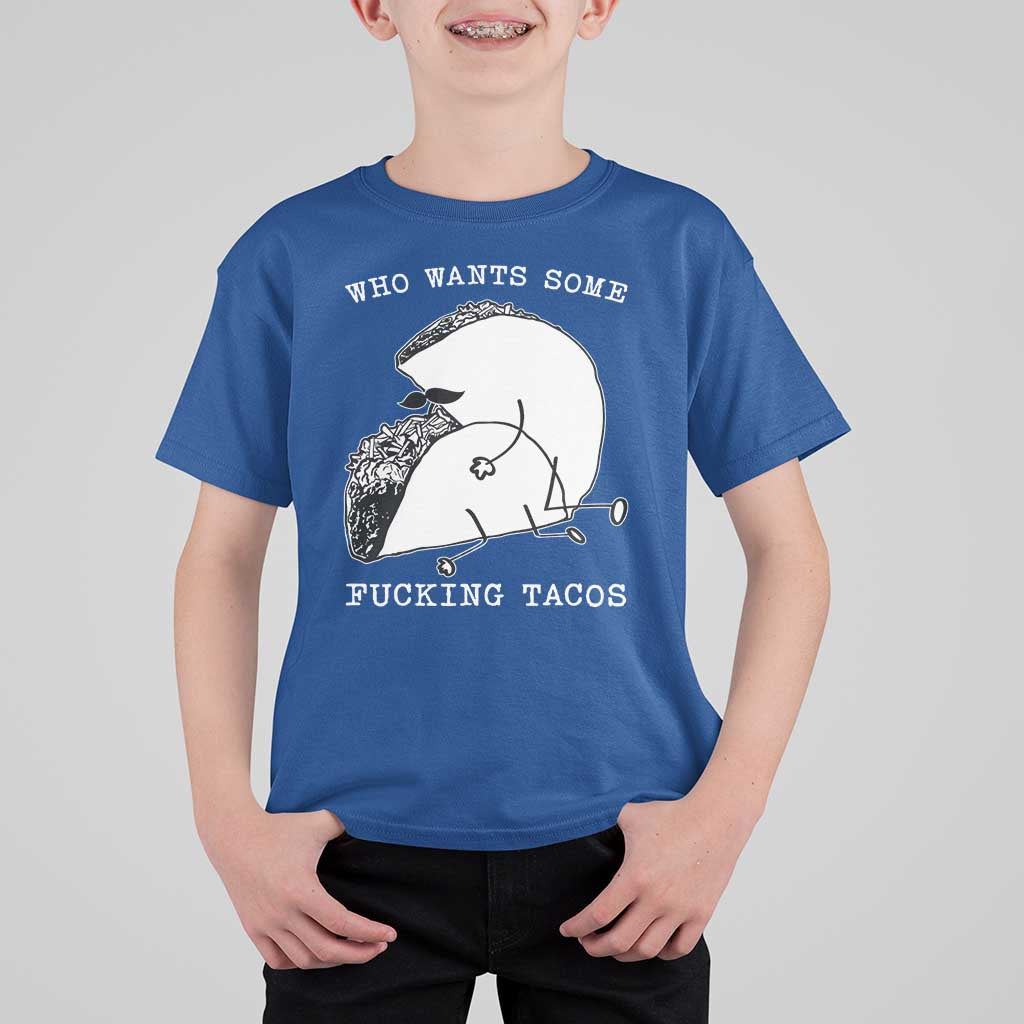 Funny Taco Joke Adult Humor Gift T Shirt For Kid Who Wants Fucking Tacos