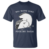 Funny Taco Joke Adult Humor Gift T Shirt Who Wants Fucking Tacos