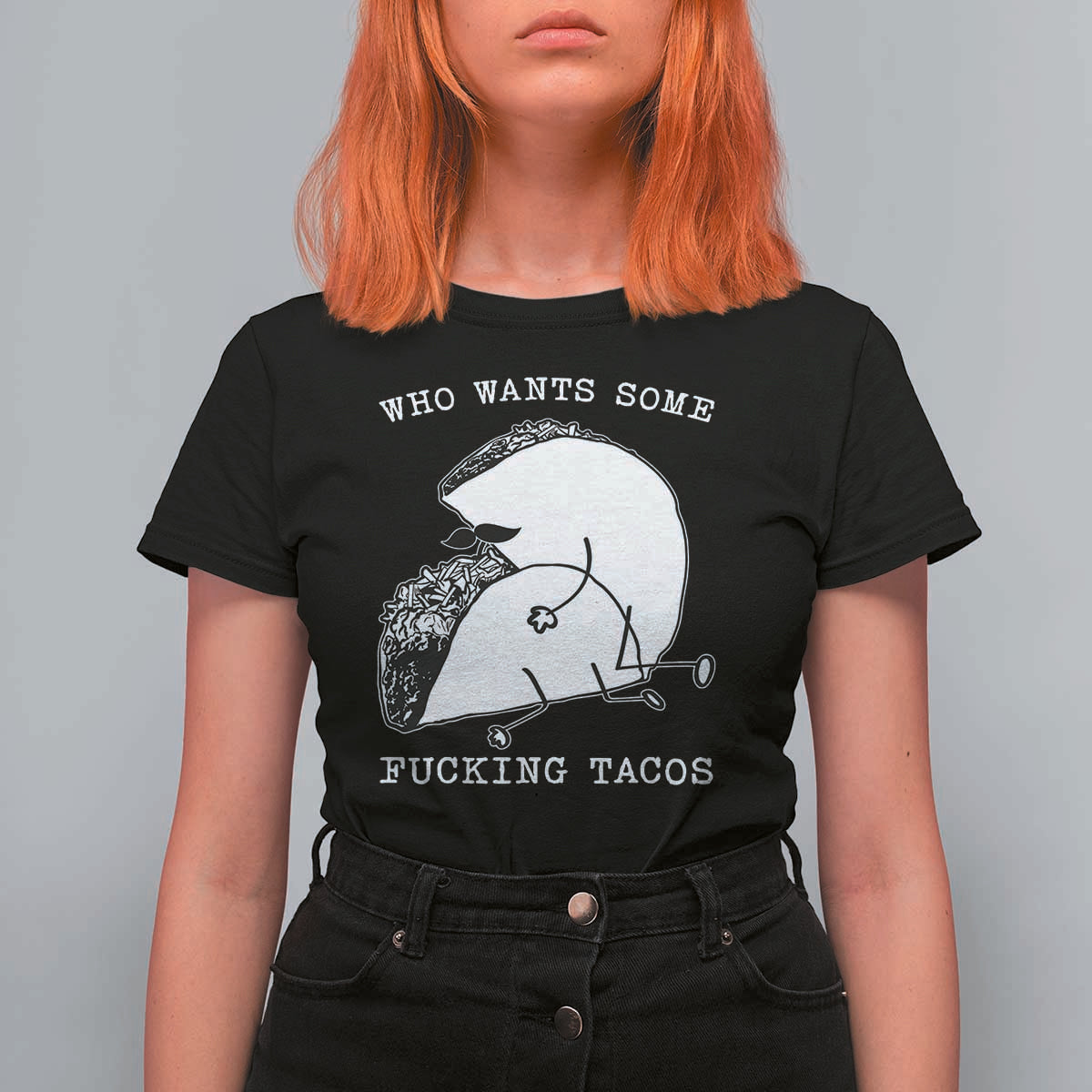 Funny Taco Joke Adult Humor Gift T Shirt For Women Who Wants Fucking Tacos