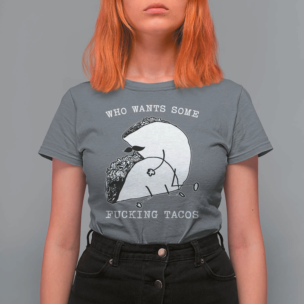 Funny Taco Joke Adult Humor Gift T Shirt For Women Who Wants Fucking Tacos