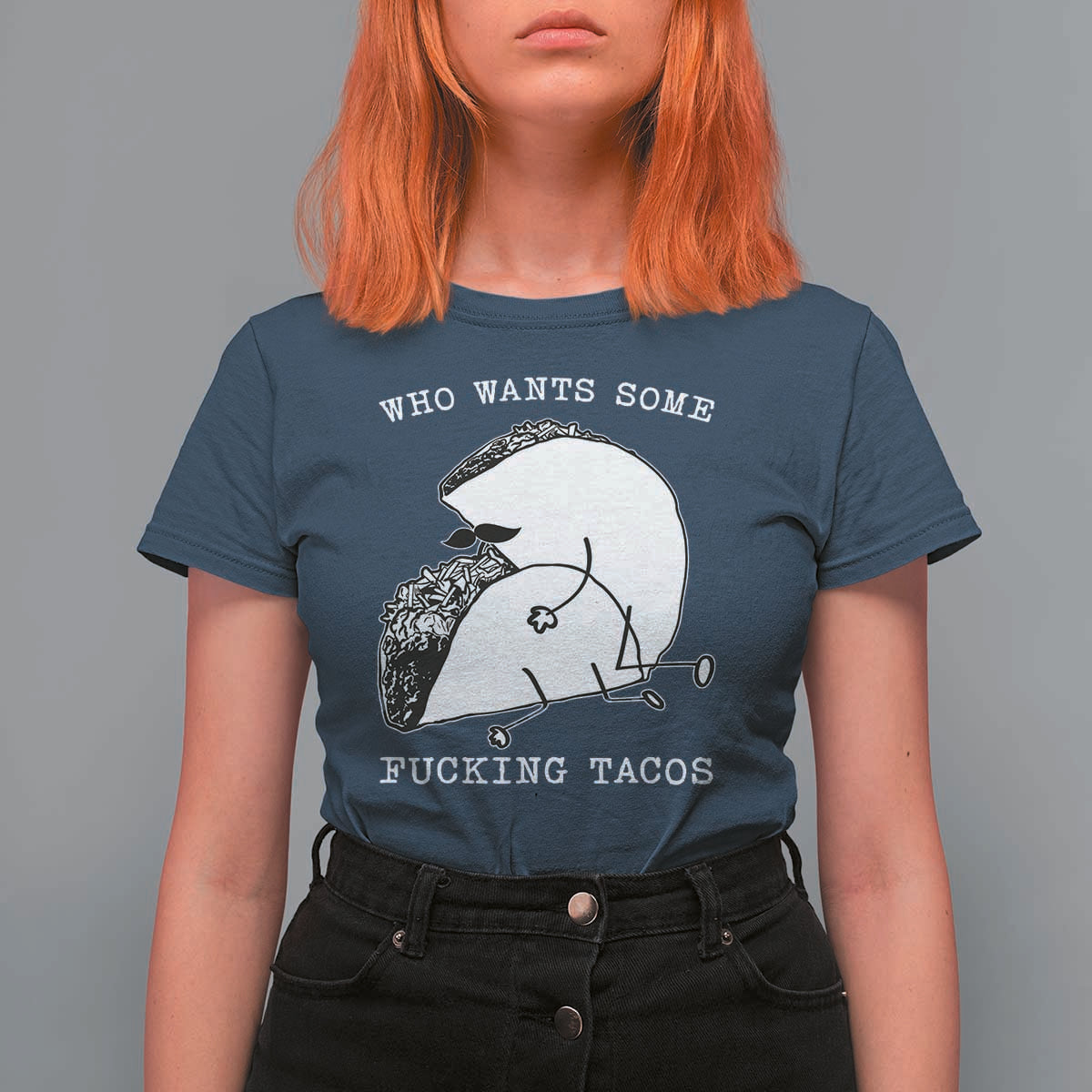 Funny Taco Joke Adult Humor Gift T Shirt For Women Who Wants Fucking Tacos