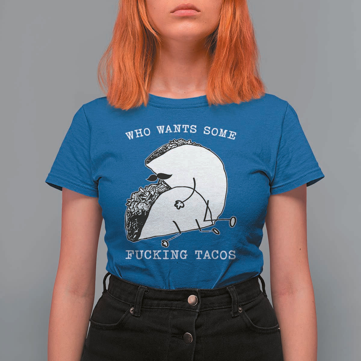Funny Taco Joke Adult Humor Gift T Shirt For Women Who Wants Fucking Tacos