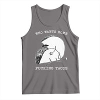 Funny Taco Joke Adult Humor Gift Tank Top Who Wants Fucking Tacos