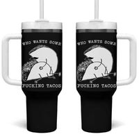 Funny Taco Joke Adult Humor Gift Tumbler With Handle Who Wants Fucking Tacos